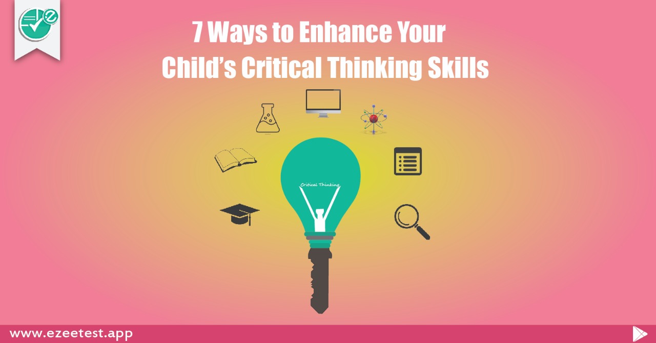 7 Ways To Enhance Your Child's Critical Thinking Skills | Abhinav IT ...